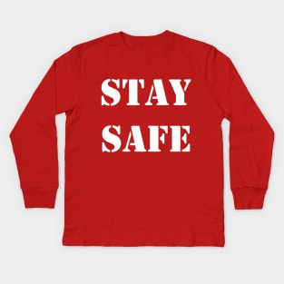 Stay safe Kids Long Sleeve T-Shirt